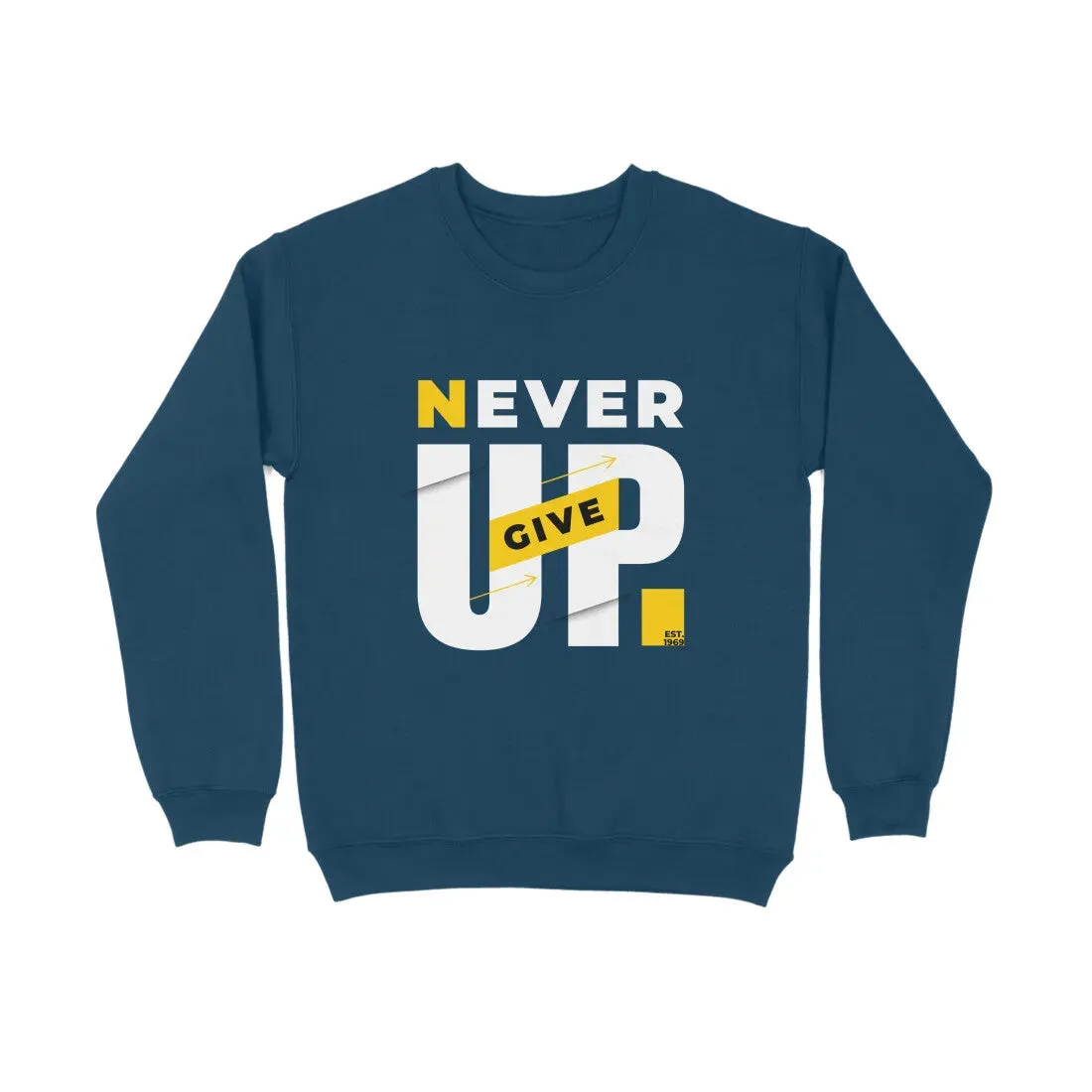 Never Give UP Typography Print Unisex Cotton Sweatshirt