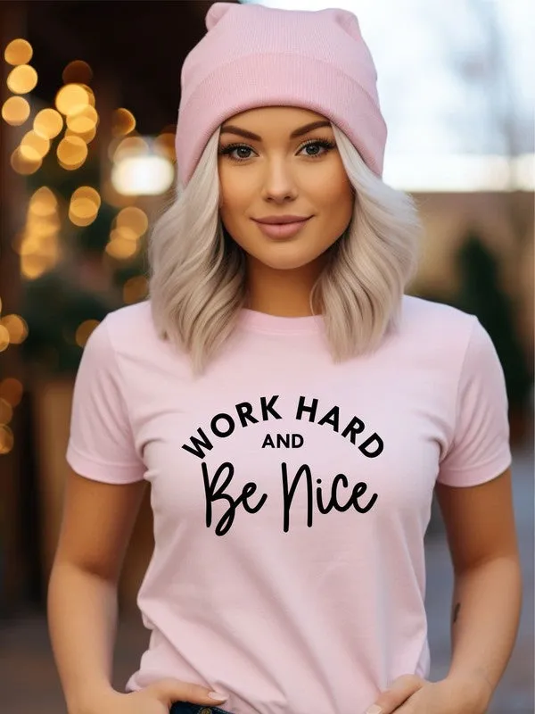 Work Hard and Be Nice Graphic Tee